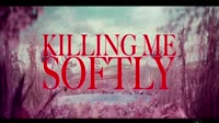 Killing Me Softly