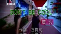 Don T Be Cool